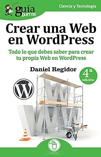Libro : Guiaburros Crear Una Web En Wordpress Todo Lo Que..