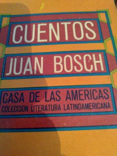 Cuentos Juan Bosch Casa De Las Américas 