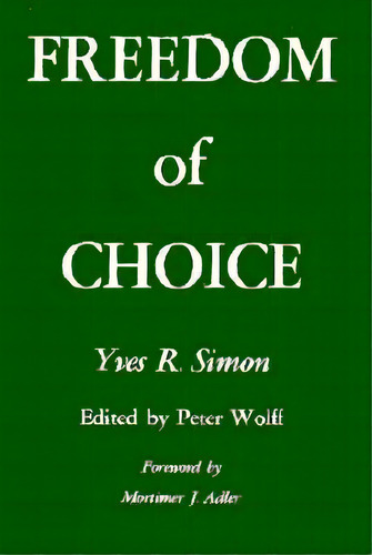 Freedom Of Choice, De Simon, Yves R.. Editorial Fordham Univ Pr, Tapa Blanda En Inglés