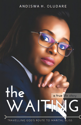 The Waiting: Travelling God's Route To Marital Bliss, De Oludare, Andiswa H.. Editorial Lightning Source Inc, Tapa Blanda En Inglés
