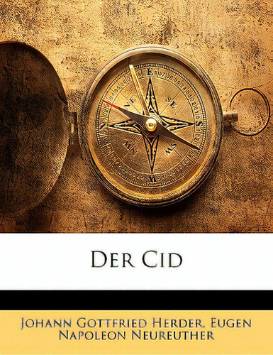 Der Cid Nach Spanischen Romanzen, Dritte Auflage, De Neureuther, Eugen Napoleon., Vol. 1. Editorial Nabu Pr, Tapa Blanda En Inglés