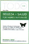 Todo Sobre Belleza Y Salud Por Medios Naturales - Aa.vv.