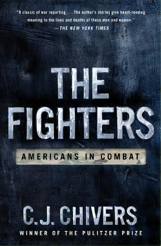 The Fighters : Americans In Combat, De C. J. Chivers. Editorial Simon & Schuster, Tapa Blanda En Inglés