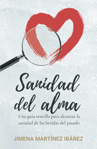 Libro Sanidad Del Alma Una Guía Sencilla Alcanzar S