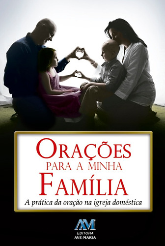 Orações para a minha família, de Equipe a Ave-Maria. Editora Ação Social Claretiana, capa mole em português, 2019