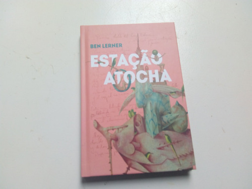 Livro: Estação Atocha - Ben Lerner