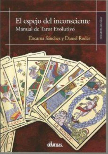 El Espejo Del Inconsciente. Manual De Tarot Evolutivo, De Encarna Sanchez. Editorial Ediciones Oblicuas, Tapa Blanda En Español