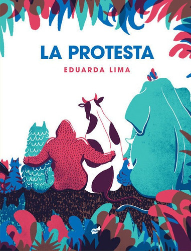 La protesta, de Lima, Eduarda. Editorial Thule, tapa dura en español