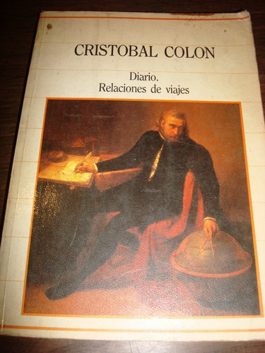 Cristobal Colon. Diario Relaciones De Viajes (c2)