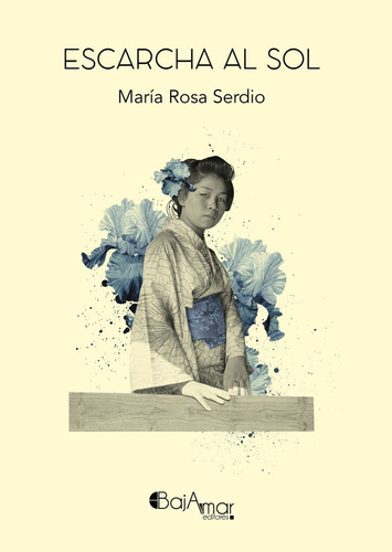 Escarcha Al Sol, De Serdio, María Rosa. Editorial Bajamar Editores, Tapa Blanda En Español