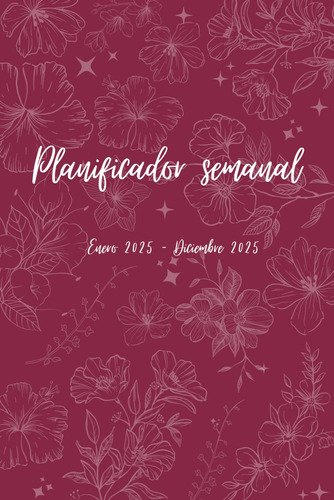 Planificador Semanal 2025: Agenda Sencilla Y Femenina Para J