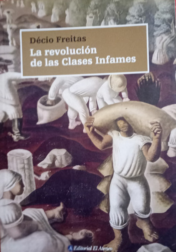 Libro La Revolucion De Las Clases Infames Decio Freitas