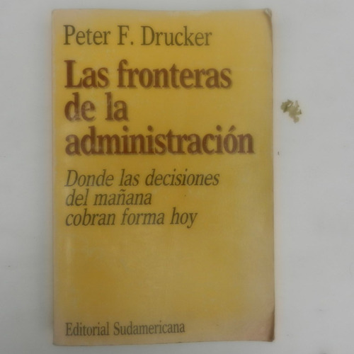 Las Fronteras De La Administracion, Peter F. Drucker, Ed. Su