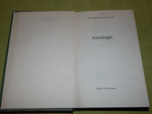 Antología - Sor Juana Inés De La Cruz - Círculo De Lectores