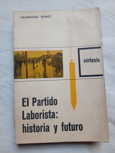 El Partido Laborista Historia Y Futuro Laureano Bonet Nterra