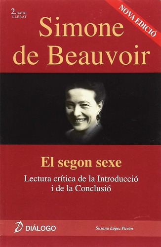 Libro: Simone De Beauvoir: El Segon Sexe. Lopez, Susana. Dia