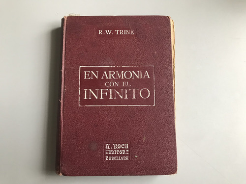 En Armonía Con El Infinito - R. W. Trine - Ed. Antonio Roch