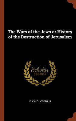 Libro The Wars Of The Jews Or History Of The Destruction ...