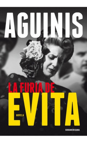 Libro La Furia De Evita - Marcos Aguinis - Sudamericana