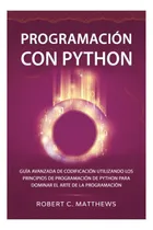Comprar Libro: Programación Con Python: Guía Avanzada De Utilizando