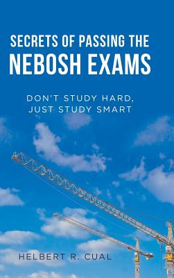 Libro Secrets Of Passing The Nebosh Exams: Don't Study Ha...