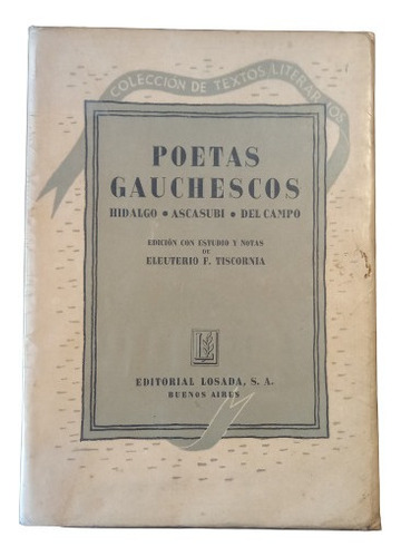 Eleuterio Tiscornia. Poetas Gauchescos