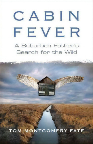 Cabin Fever, De Tom Montgomery Fate. Editorial Beacon Press, Tapa Blanda En Inglés