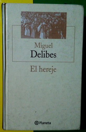 Miguel Delibes - El Hereje 2003 Edit. Destino