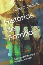 Comprar Libro: Historias De Familia: Dos Historias Que Te Helarán La