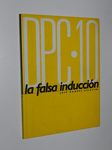 Dpc 10: La Falsa Induccion - J.m.velutini
