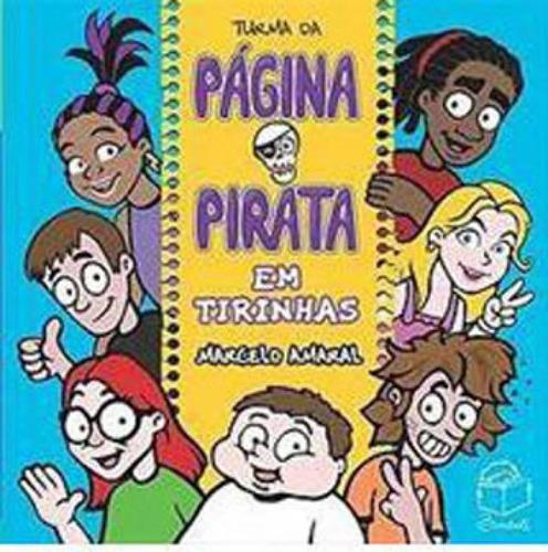 A Turma Da Página Pirata Em Tirinhas, De Amaral, Marcelo. Editora Bambole Editora, Capa Mole, Edição 1ª Edição - 2017 Em Português