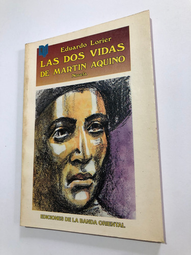 Libro Las Dos Vidas De Martín Aquino - Eduardo Lorier