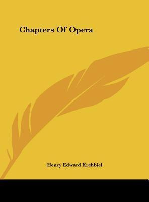 Libro Chapters Of Opera - Henry Edward Krehbiel