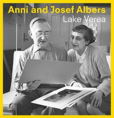 Libro Anni And Josef Albers : By Lake Verea - Rutger Fuchs