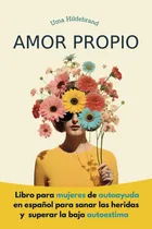Comprar Libro: Amor Propio: Libro Para Mujeres De Autoayuda En Españ