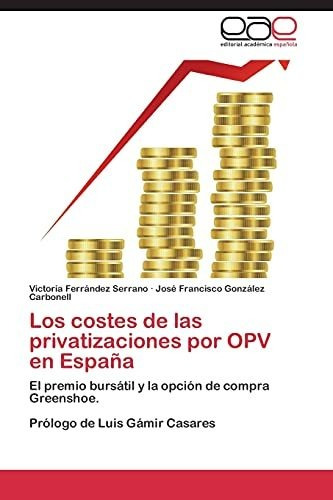 Los Costes De Las Privatizaciones Por Opv En España: El Prem