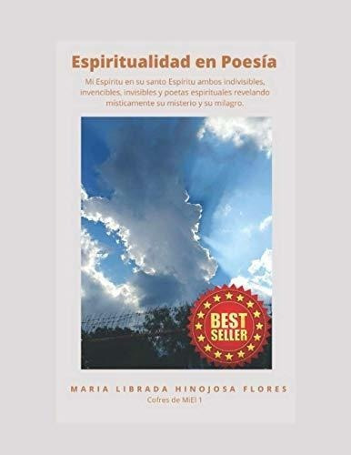Espiritualidad En Poesia Mi Espiritu En Su Santo..., De Hinojosa Flores, María Librada. Editorial Independently Published En Español