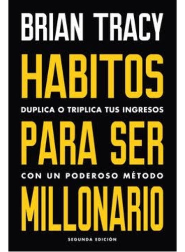 Hábitos Para Ser Millonario Tapa Blanda- Brian Tracy