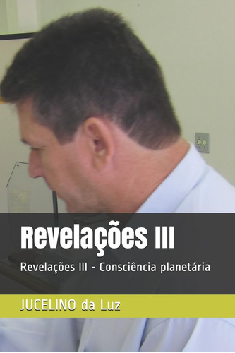 Revelações Iii: Revelações Iii - Consciência Planetária: 2 (