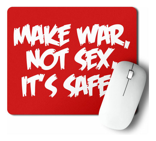 Mouse Pad Make War Not Sex (d0965 Boleto.store)