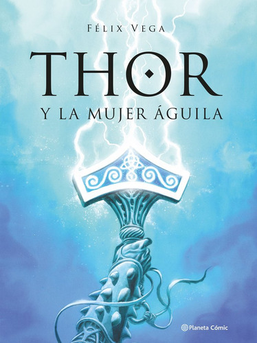 Libro Thor Y La Mujer Aguila - Felix Vega Encina
