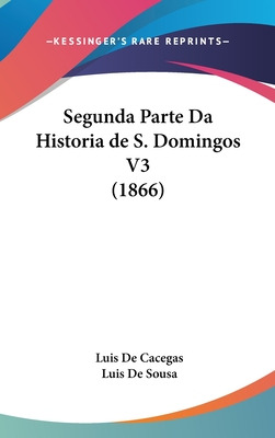 Libro Segunda Parte Da Historia De S. Domingos V3 (1866) ...