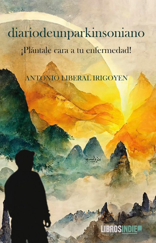 Libro Diario De Un Parkinsoniano - Liberal Irigoyen, Anto...