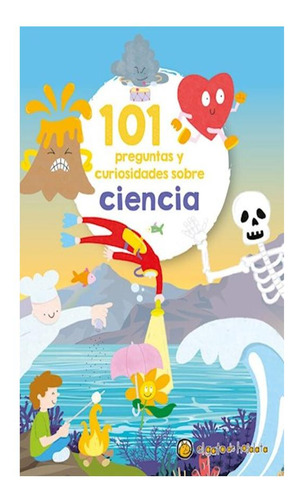 101 Preguntas Y Curiosidades Sobre Ciencia +6 Años