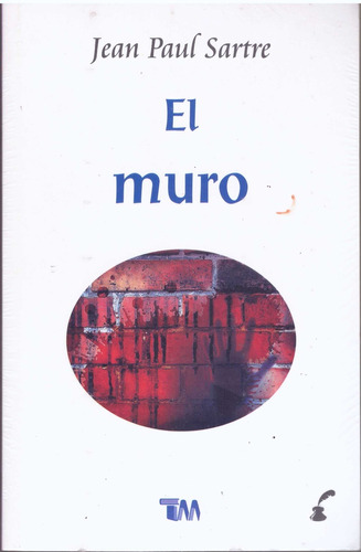 El Muro - Sartre, Jean Paul