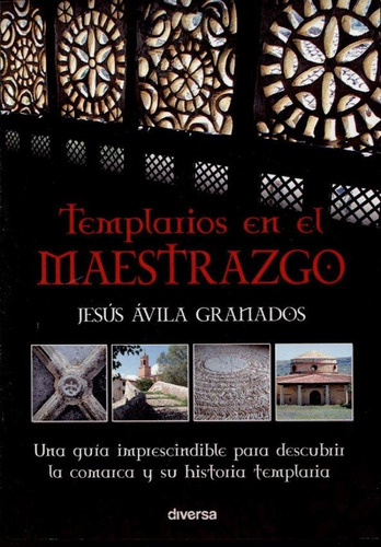 Templarios En El Maestrazgo - Jesus Avila Granados