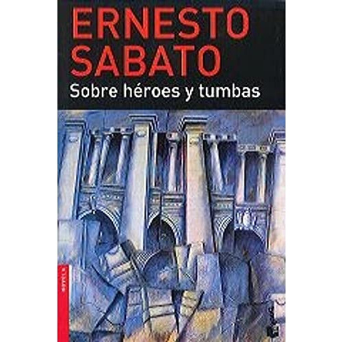 Libro Sobre Héroes Y Tumbas. De Ernesto Sábato