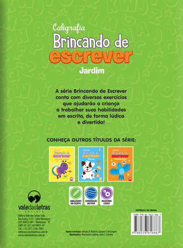 Brincando de escrever - jardim: CALIGRAFIA, de Gasperi, Luziane F de. Caligrafia Editorial Editora Vale das Letras LTDA, capa mole em português, 2017
