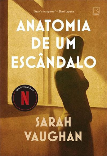 Anatomia De Um Escandalo - 1ªed.(2023), De Sarah Vaughan. Editora Record, Capa Mole, Edição 1 Em Português, 2023