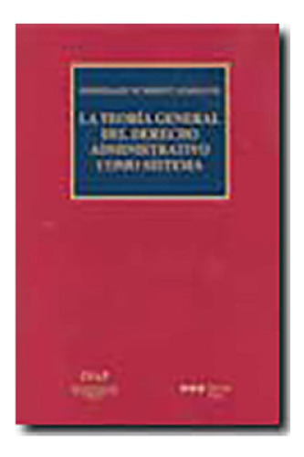 Libro - La Teoria General Del Derecho Administrativoo Siste